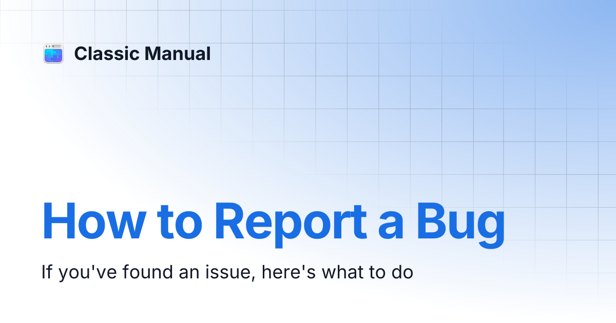 How to Report a Bug | Classic Manual